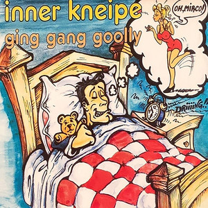 Inner Kneipe - Ging Gang Goolly