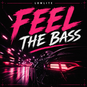 Feel The Bass by LOWLITE