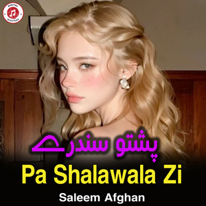 Saleem Afghan - Pa Shalawala Zi