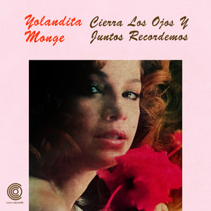 Cierra los Ojos y Juntos Recordemos by Yolandita Monge