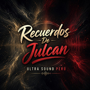 Recuerdos De Julcan by ULTRA SOUND PERÚ