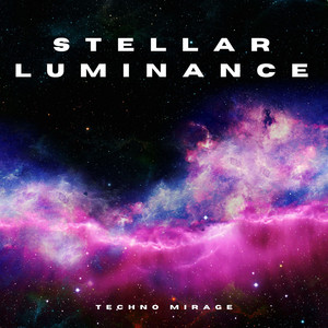 Stellar Luminance by Techno Mirage