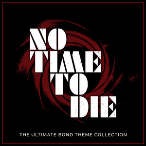 No Time To Die - The Ultimate Bond Theme Collection album