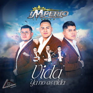 Trio Imperio el Unico - Vida Ya No Es Vida
