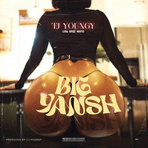 Big Yansh by TJ YOUNGY
