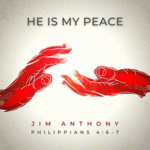 Jim Anthony - He Is My Peace