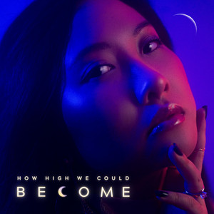 How High We Could Become by Andrea An