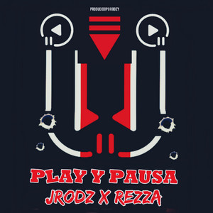Play y Pausa by RezzaRezza, JRodz Music