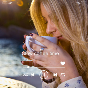 riku. - Slow Coffee Time