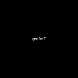 Opulent