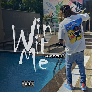 A-nochh - Win Wit Me