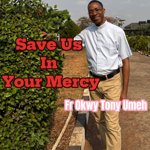 Save Us In Your Mercy