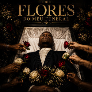 Flores Do Meu Funeral by Rei Bravo
