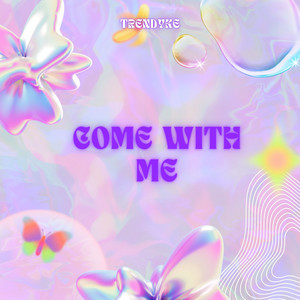 Come with Me - Radio Edit by Trendyke
