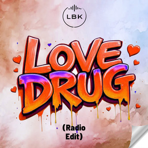 Love Drug - Radio Edit by LBK