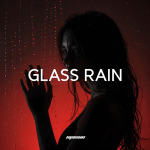 Glass Rain by Maxun