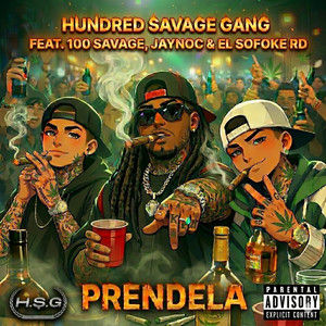 Prendela by Hundred Savage Gang, 100 Savage, JAYNOC, El Sofoke RD
