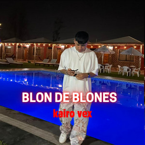 BLON DE BLONES by Kairo Vex