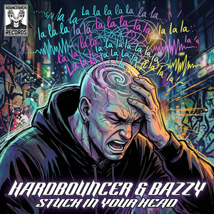 Stuck In Your Head by Hardbouncer, Bazzy