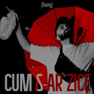 CUM S AR ZICE by Phunk B