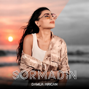 Damla Arıcan - Sormadın