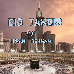 Irfan Rehman - Eid Takbir