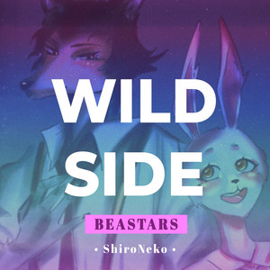 ShiroNeko - Wild Side (From "Beastars")