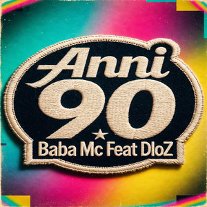 Anni 90 (RK) by Baba Mc, Dj D. lo Z. aka Lo Zingaro