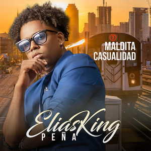 Eliasking Peña - Maldita Casualidad