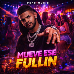 MUEVE ESE FULLIN by Fefo Music