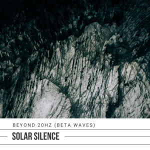 Beyond 20Hz (Beta Waves) by Solar Silence