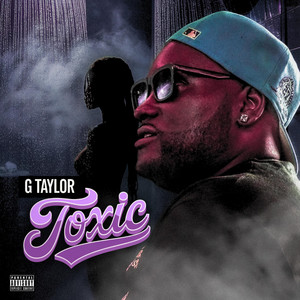 G Taylor - Toxic (BTTP)