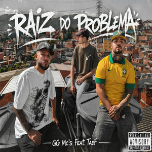 Raiz do problema by GG Mc's Oficial, Felipe Taef