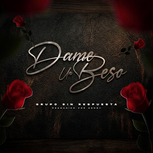 Dame un beso by grupo Sin respuesta