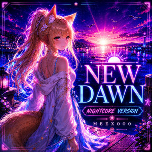 New Dawn - Nightcore Version by Meex000