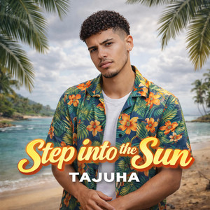 Step into the Sun by Tajuha