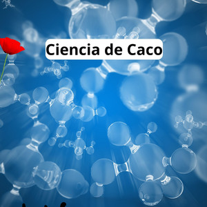 Ciencia de Caco by Th3 Five 3