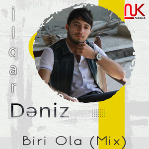 Ilqar Dəniz - Biri Ola (Mix)