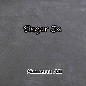 Manzoor Ali - Singar Ja