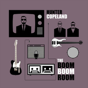 The Boom Boom Room - Album by Hunter Copeland | Spotify