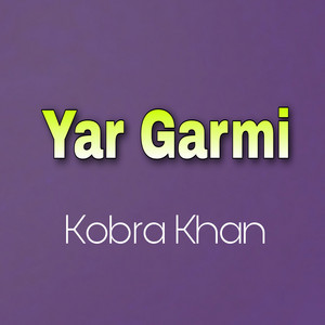 Kobra Khan - Yar Garmi