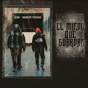El Miedo Que Guardan by Bizor, Manotas, Maxo IR
