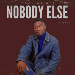 NOBODY ELSE by COOL PRINCE