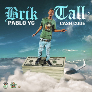 Brik Tall, Pt. 2 by Pablo YG, Cash Code
