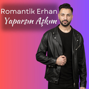 Romantik Erhan - Yaparsın Aşkım
