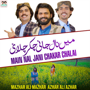Azhar Ali Azhar & Mazhar Ali Mazhar - Main Nal Jani Chakar Chalai