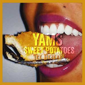 Yams Sweet Potatoes by Tre Dejean