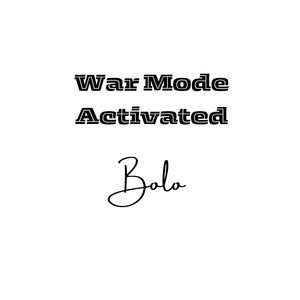 War Mode Activated by Bolo