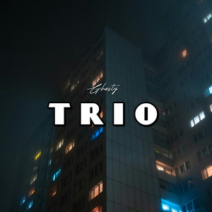 TRIO by GHOSTY