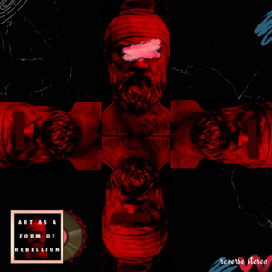 Art as a Form of Rebellion by Reverse Stereo